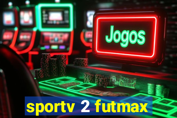 sportv 2 futmax